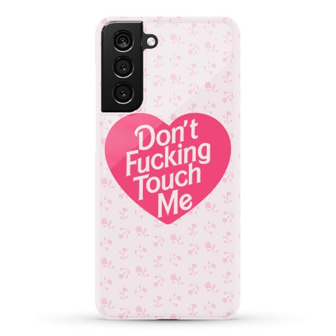 Don't Fucking Touch Me Phone Case